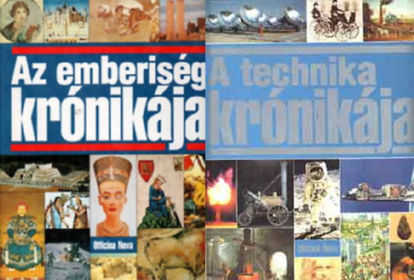 Az emberis�g kr�nik�ja + A technika kr�nik�ja