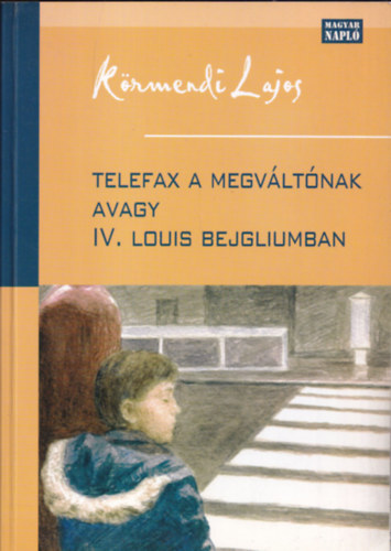 Telefax a megvltnak avagy IV. Louis Bejgliumban
