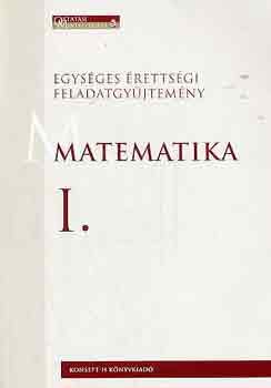 Matematika I. (egys�ges �retts�gi feladatgy�jtem�ny) - (TTI-39839-13/1-KT/20)