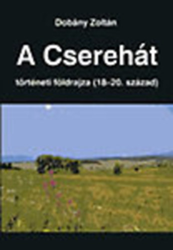 A Csereht trtneti flrdajza (18-20. szzad)