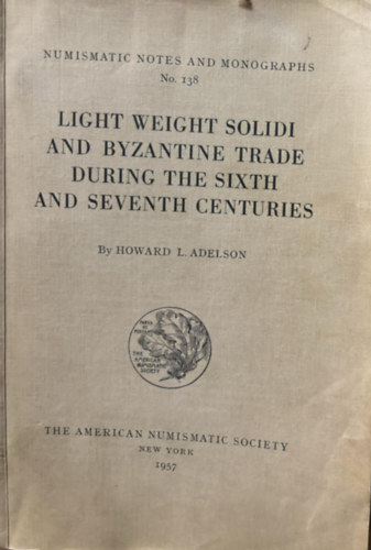 Light weight solidi and byzantine trade during the sixth and seventh centuries