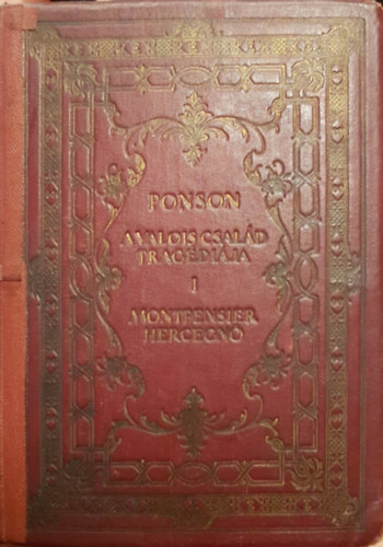 A Valois-csal�d trag�di�ja - Montpensier hercegn�