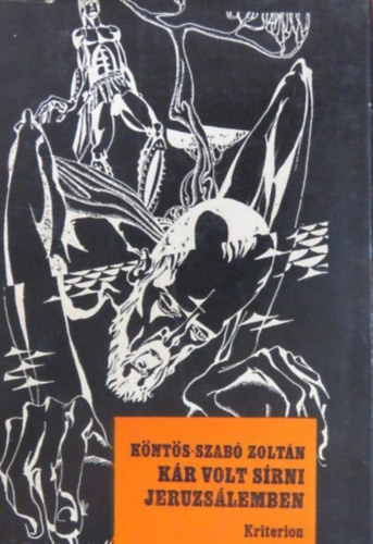 K�nt�s-Szab� Zolt�n - K�r volt s�rni Jeruzs�lemben