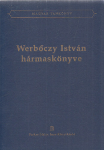 Werbczy Istvn hrmasknyve (Magyar tanknyv)
