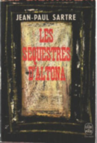 J.-P. Sartre - Les s�questr�s d'Altona