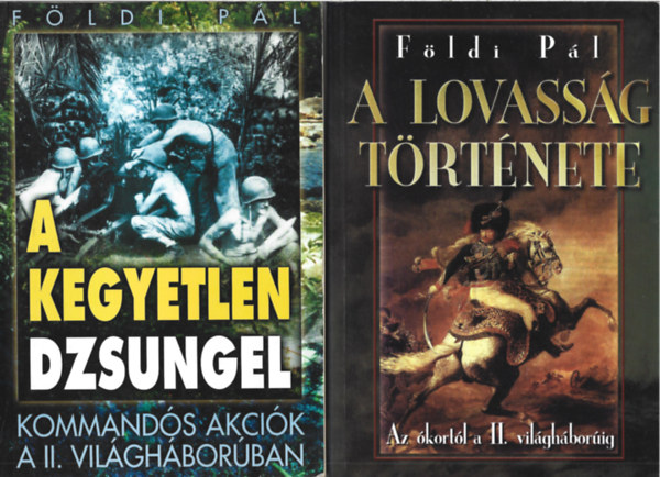 2 db k�nyv, A Szahara akci� - A kegyetlen dzsungel. A lovass�g t�rt�nete