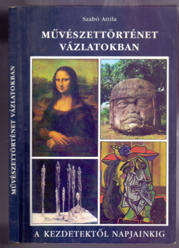 Mvszettrtnet vzlatokban - A kezdetektl napjainkig (Negyedik kiads)