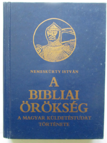Nemeskrty Istvn - A bibliai rksg - A magyar kldetstudat trtnete