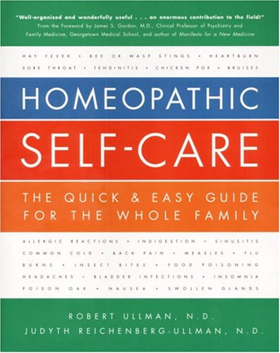 Homeopathic Self-Care: The Quick & Easy Guide for the Whole Family (Prima Publishing)