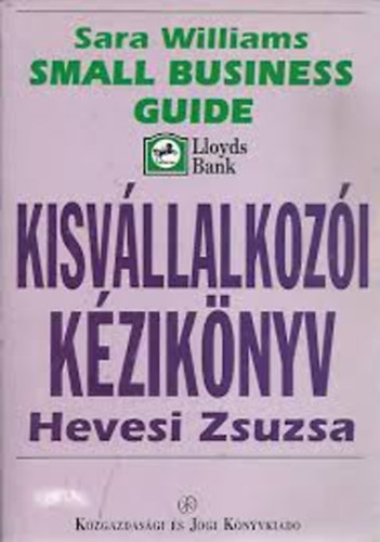 Kisvllalkozi kziknyv (Small Business Guide)