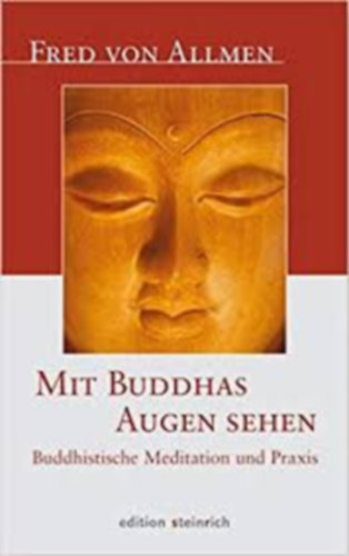 Fred von Allmen - Mit Buddhas Augen Sehen