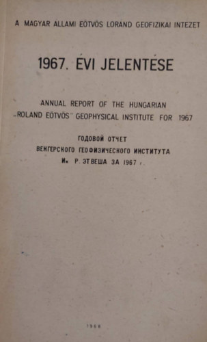 A Magyar llami Etvs Lornd Geofizikai Intzet 1967. vi jelentse