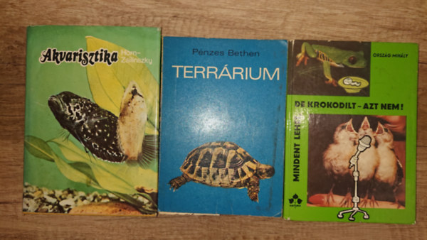 Orszg Mihly, Pnzes Bethen Horn-Zsilinszky - 3 knyv a kisllattartsrl: Mindent lehet, de krokodilt - azt nem! Terrrium, Akvarisztika