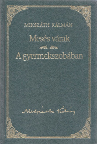 Mes�s v�rak / A gyermekszob�ban - Miksz�th K�lm�n sorozat 22. k�tet