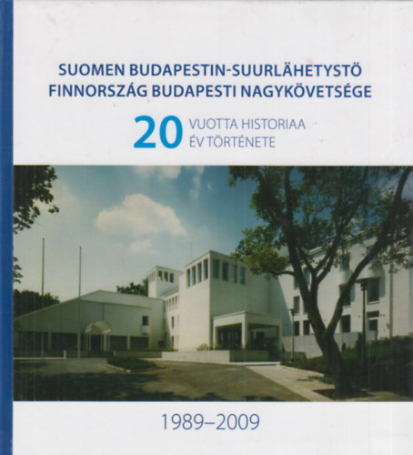 Finnorszg Budapesti Nagykvetsge 20 v trtnete 1989-2009