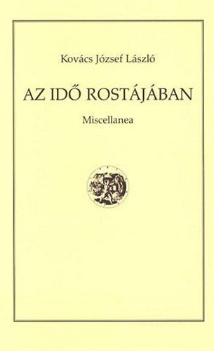 Kovcs Jzsef Lszl - Az id rostjban