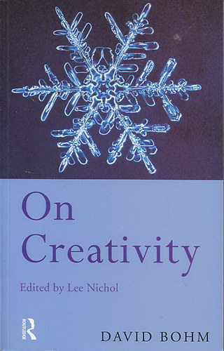 Lee Nichol; David Bohm - On Creativity