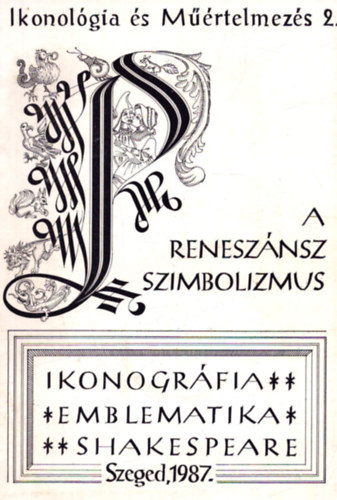 A renesznsz szimbolizmus - Tanulmnyok (Ikonogrfia - Emblematika - Shakespeare)