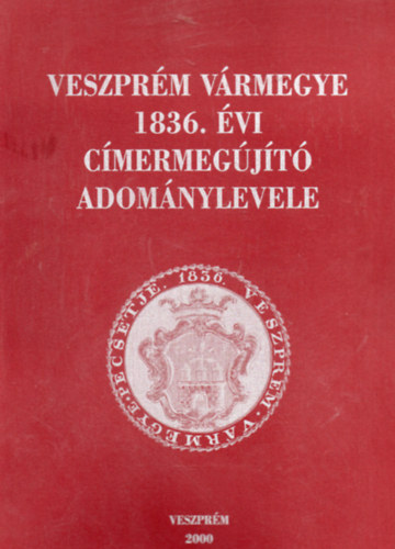 Veszprm vrmegye 1836. vi cmermegjt adomnylevele