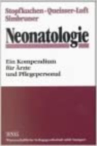 Neonatologie : ein Kompendium fr rzte und Pflegepersonal