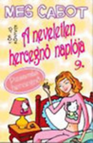 A neveletlen hercegn naplja 9. - Pizsams hercegn (Tk j knyvek)