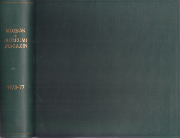 Mzsk mzeumi magazin 5 teljes vfolyama egybektve (1973-1974-1975-1976-1977/1-4. szmok)