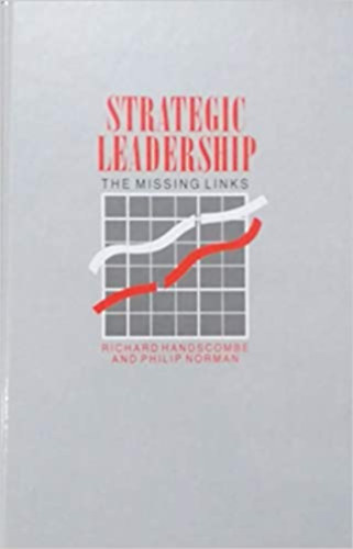 Strategic Leadership: The Missing Links