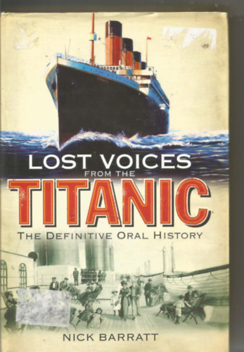 Nick Barratt - Lost Voices from the Titanic: The Definitive Oral History