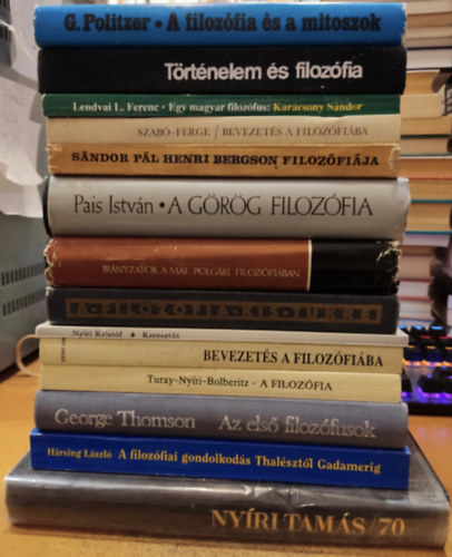 Hrsing Lszl, Nyri Kristf, George Thomson, Turay Alfrd, Sndor Pl, Pais Istvn, Mrkus Gyrgy, Szab rpd, Georges Politzer - 14 db filozfia: A ~ s a mtoszok; Trtnelem s ~; Egy magyar filozfus: Karcsony Sndor; Bevezets a filozfiba; A ~ kis tkre; Irnyzatok a mai polgri filozfiban; A grg ~; Henri Bergson filozfija; A ~; Bevezets a f