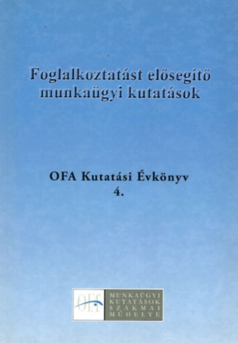 Dr. Pongrcz Lszl - Foglalkoztatst elsegt munkagyi kutatsok  - OFA Kutatsi vknyv 4.