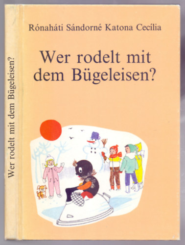 Wer rodelt mit dem B�geleisen? - K�pes n�met nyelvk�nyv �vod�soknak �s kisiskol�soknak (Dedik�lt)