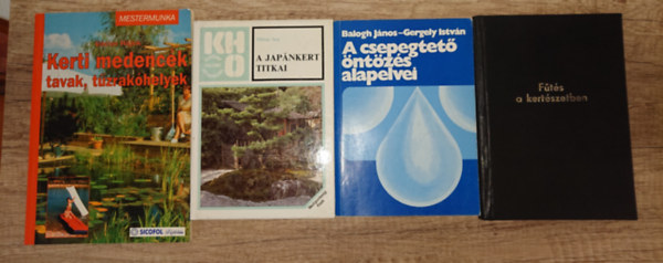 4 hasznos k�nyv kiskertekhez: F�t�s a kert�szetben, A jap�nkert titkai, Kerti medenc�k, tavakk, t�zrak�helyek, A csepegtet� �nt�ztet�s alapelvei