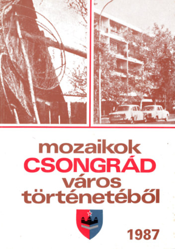 Mozaikok Csongrd vros trtnetbl 1987