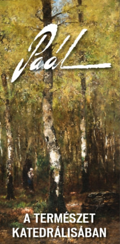 A természet katedrálisában - Paál László festőművész kiállítása