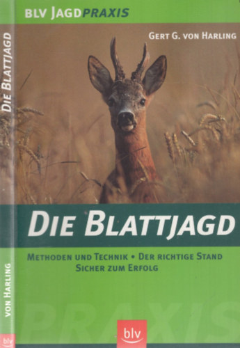 Die Blattjagd - Methoden und Technik - Der richtige Stand Sicher zum Erfolg
