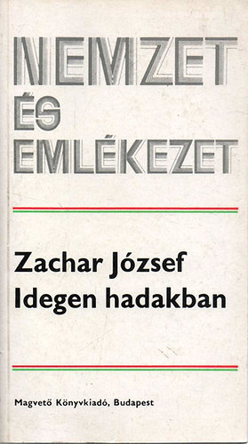 Idegen hadakban (nemzet s emlkezet)