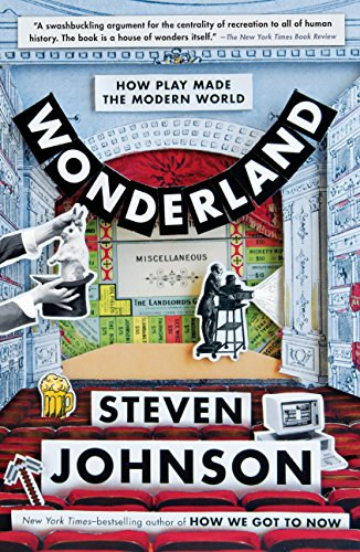 Steven Johnson - Wonderland - How play more the modern world (Wonderland - Hogyan j�tsszuk jobban a modern vil�got) ANGOL NYELVEN