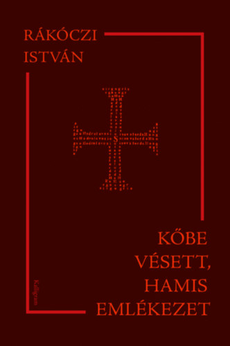 R�k�czi Istv�n - K�be v�sett, hamis eml�kezet