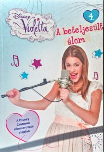 Disney - Violetta 4. - A beteljeslt lom
