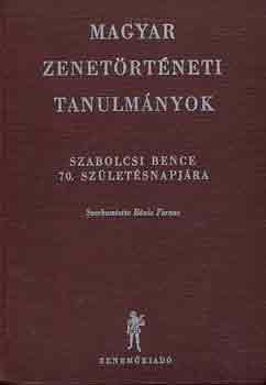 Magyar zenetrtneti tanulmnyok (Szabolcsi B. 70. szletsnapjra)