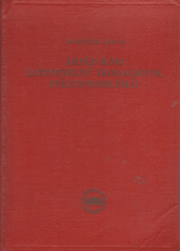 Horvth Jnos - rpd-kori latinnyelv irodalmunk stlusproblmi
