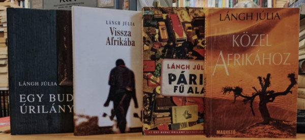 4 db Lngh Jlia: Egy budai rilny + Kzel Afrikhoz + Prizs f alatt + Vissza Afrikba