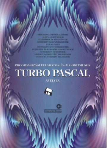 3 db Turbo Pascal knyv ( egytt ) 1. Turbo Pascal 5.5 , 2. Programozzunk Turbo Pascal nyelven ! 5.0, 5.5, 6.0, 3. Programozsi feladatok s algoritmusok Turbo Pascal  nyelven