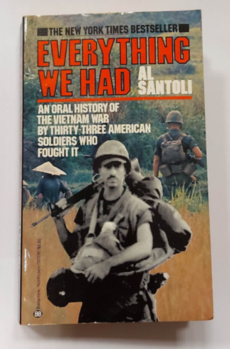 Everything We Had : An Oral History of the Vietnam War As Told by 33 American Men Who Fought It (Trtnelmi regny, angol nyelven)