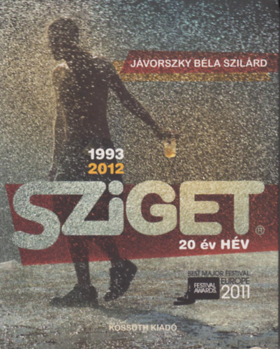 Javorszky B�la Szil�rd - Sziget - 20 �v h�v - sziget fesztiv�l (1993-2012) Best major festival Award