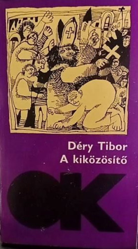 Dry Tibor - A kikzst (olcs knyvtr)