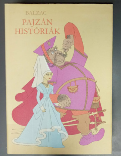 Magyar nyelvre ford�totta Adorj�n Mih�ly Nemes Balzac �r - Pajz�n hist�ri�k (Dubout mester k�peivel)