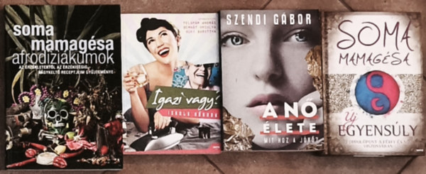 4db nisggel foglalkoz knyv - Soma Mamagsa-Afrodizikumok az rzkletektl az rzkisgig, j egyensly, Szendi Gbor-A n lete, Feldmr-Bernt-Bky-Igazi vagy?