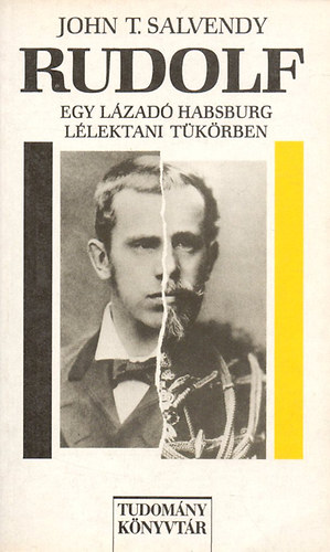 Rudolf - Egy lzad Habsburg llektani tkrben