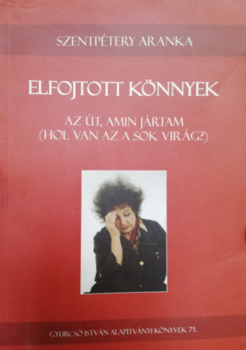 Elfojtott k�nnyek Az �t, amin j�rtam (Hol van az a sok vir�g?)
